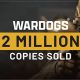 &lsquo;WARDOGS&rsquo; has now sold over two million copies since its release