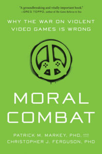 moral combat why the war on violent video games is wrong