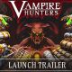 The full version of "Vampire Hunters" is now available for PC and consoles