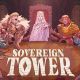 The medieval fantasy RPG, &lsquo;Sovereign Tower&rsquo;, out now via Steam