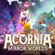 The action-adventure shop manager, &lsquo;Acornia: Mirror Worlds&rsquo;, is coming to PC and consoles in 2027