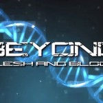 beyond flesh and blood