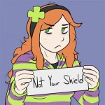 not your shield