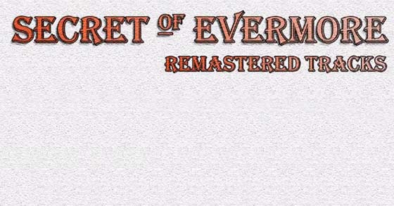 secret of evermore remastered