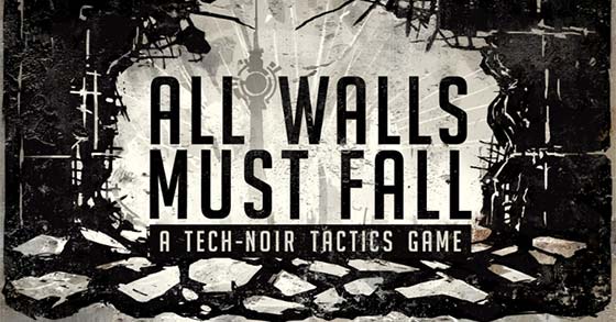 tech noir tactics game all walls must fall goes live on kickstarter