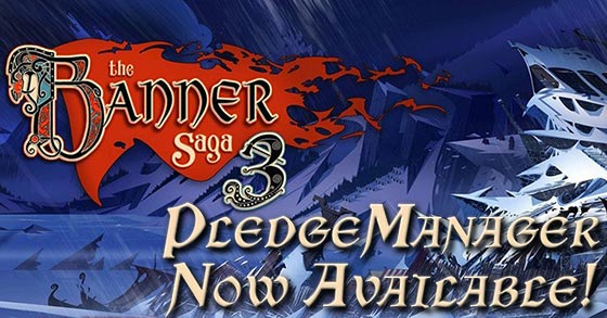 the banner saga 3 pledge manager is now available for exclusive backer pre-order swag and more
