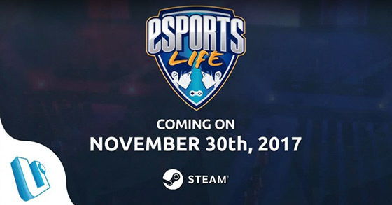 esports life is coming to steam on the 30th november