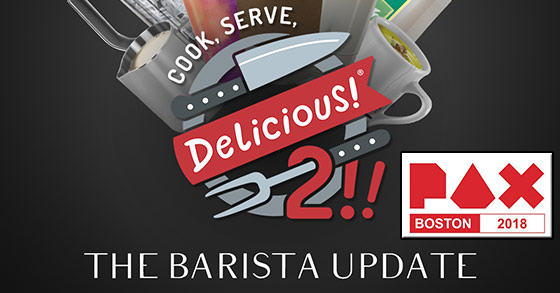 cook serve delicious 2 the barista update is coming to pax east 2018