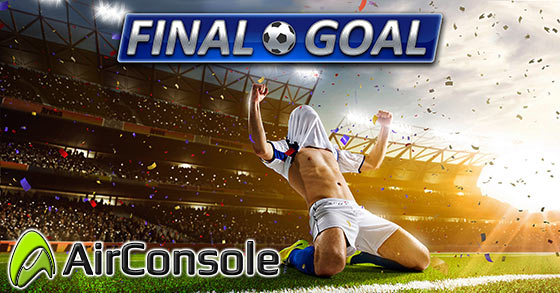 final goal delivers couch co-op multiplayer soccer action to the airconsole