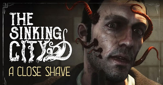 the sinking city has released its a close shave gameplay trailer