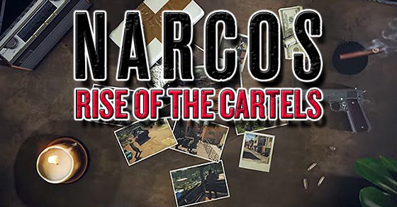 narcos rise of the cartels is coming to pc and consoles in q3 2019