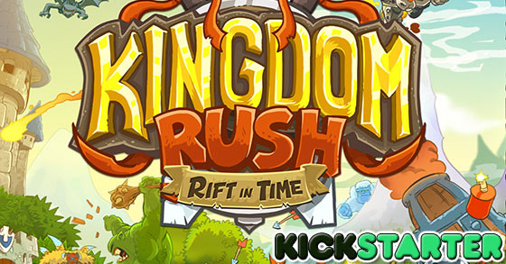 kingdom rush rift in time is now fully funded on kickstarter