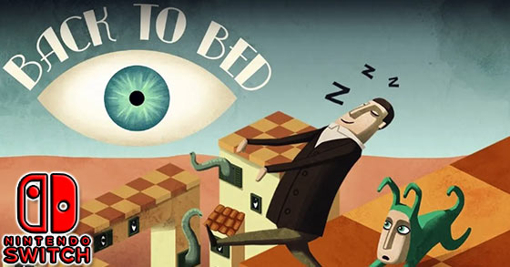 the surreal puzzle game back to bed is out now for nintendo switch