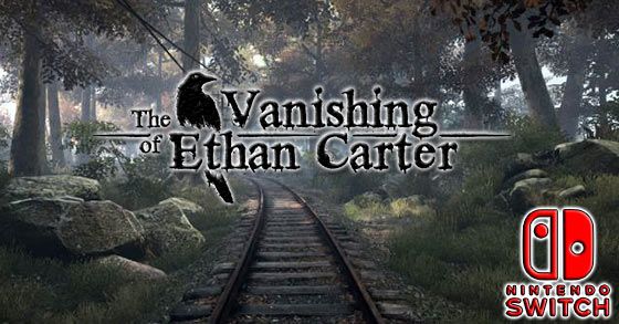 the vanishing of ethan carter is coming to the nintendo switch on august 15th
