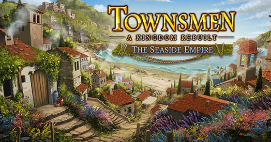 townsmen a kingdom rebuilt and its the seaside empire dlc is coming to pc and consoles in 2020