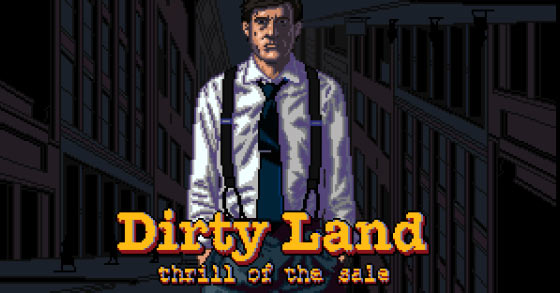 the salesman-themed adventure game dirty land has just launched its kickstarter campaign