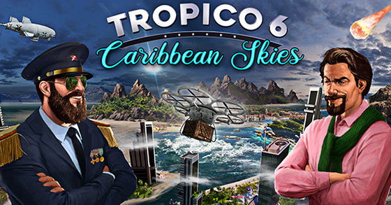 tropico 6 has just released its caribbean skies add-on for pc xbox one and the ps4
