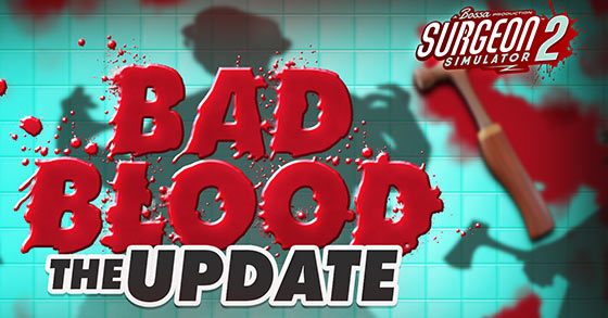 bossa studios has just released the bad blood update for surgeon simulator 2