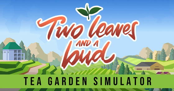 two leaves and a bud tea garden simulator is coming to steam early access on april 14th 2021