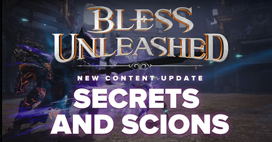 the action mmorpg bless unleashed has just released its secrets and scions content update