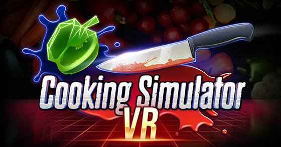 gameboom vrs cooking simulator vr is now available for pc via steam