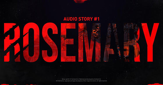the post-apocalyptic open-world arpg dying light 2 stay human has just released its rosemary audio story