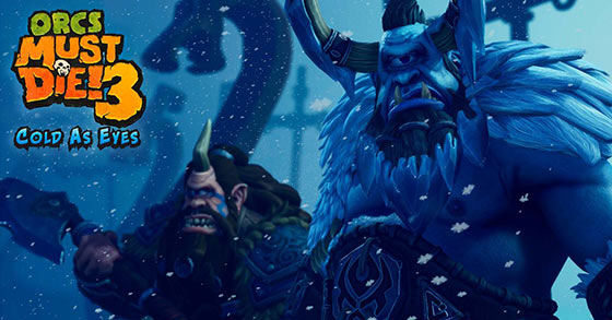 orcs must die 3 is releasing its cold as eyes dlc for pc playstation and xbox on november 11th 2021