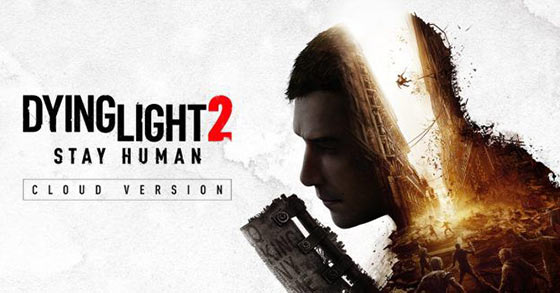 the dying light 2 stay human release for the nintendo switch cloud version has just been postponed