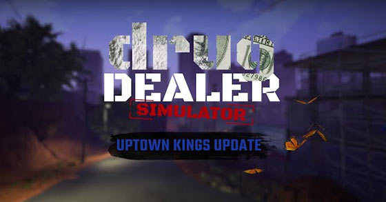 drug dealer simulator has just released its uptown kings update via steam