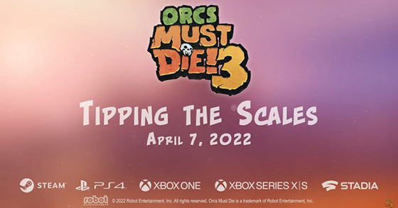 orcs must die 3 is dropping its tipping the scales dlc for pc and consoles on april 7th 2022