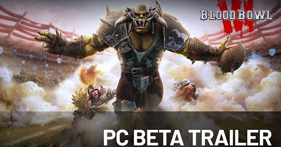 nacon and cyanide is kicking-off a new closed beta for blood bowl 3 on june 1st 2022