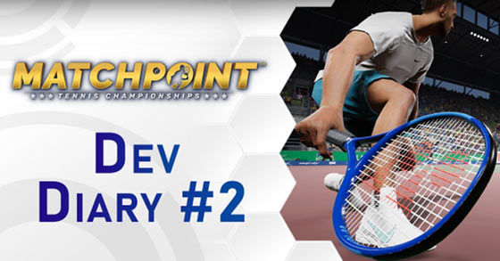 matchpoint tennis championships has just released its dev diary nr2 video