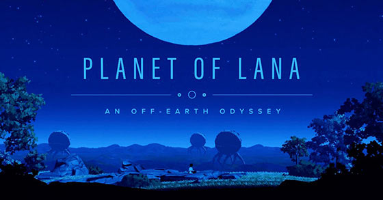 the cinematic puzzle adventure game planet of lana has just released its brand-new gameplay trailer