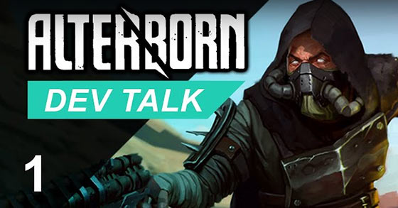 the third-person survival action shooter alterborn has just released its dev talk nr 1 video