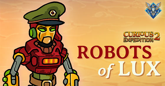 curious expedition 2 is dropping its robots of lux dlc on september 15th 2022