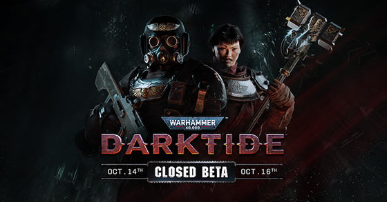 warhammer 40-000 darktide is kicking-off its closed beta on october 14th 2022
