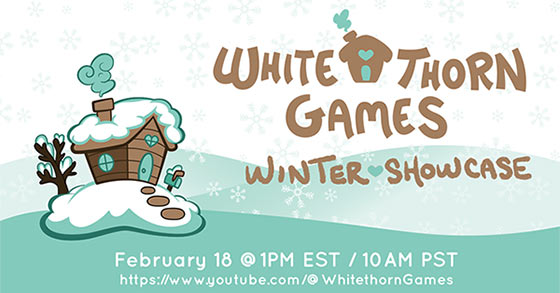 the whitethorn games winter showcase premieres on february 18th 2023