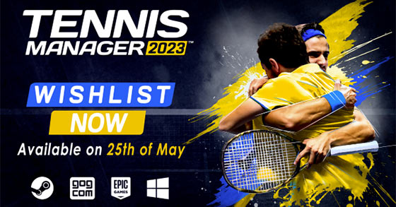 tennis manager 2023 is coming to pc via steam gog and egs on may 25th 2023