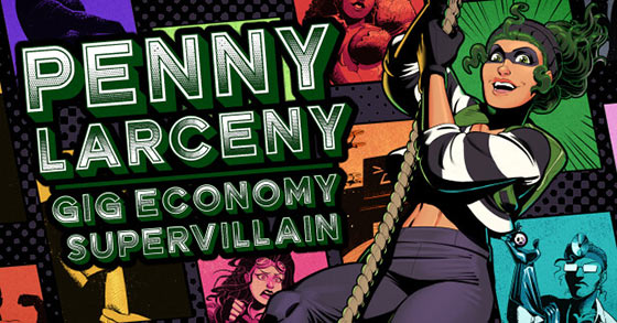 penny larceny gig economy supervillain is now available for pc via steam