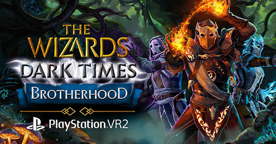 the wizards dark times brotherhood is now available for psvr2