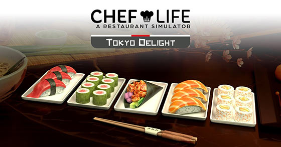 chef life a restaurant simulator has just dropped its tokyo delight dlc