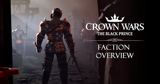 crown wars the black prince has just released its factions overview video