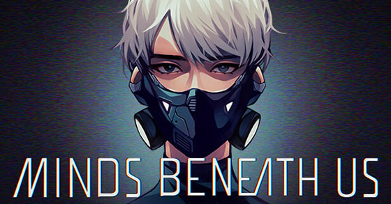 the dystopian sci-fi thriller minds beneath us has just dropped its new demo via steam
