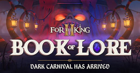 for the king 2 has just released its dark carnival update via steam