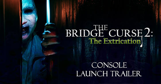 the bridge curse 2 the extrication is now available for consoles worldwide