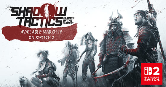 shadow tactics blades of the shogun is coming to the switch 2 on march 18th