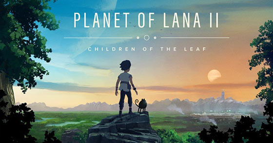 planet of lana 2 children of the leaf is now available for pc and consoles