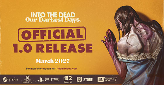 into the dead our darkest days is coming to pc and consoles in march 2027