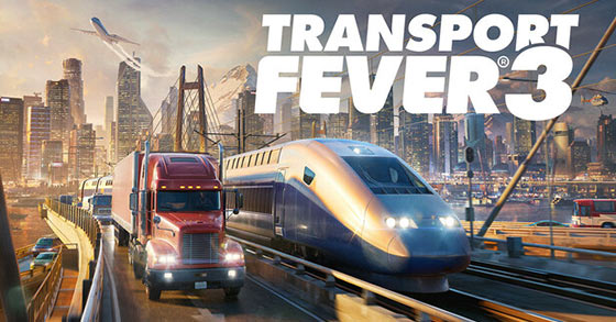 transport fever 3 is out now for pc and consoles